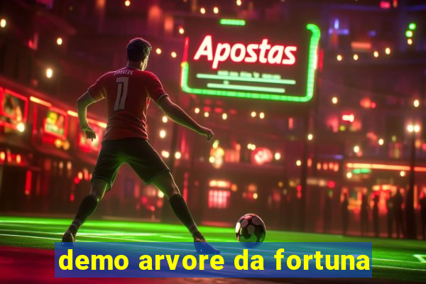 demo arvore da fortuna